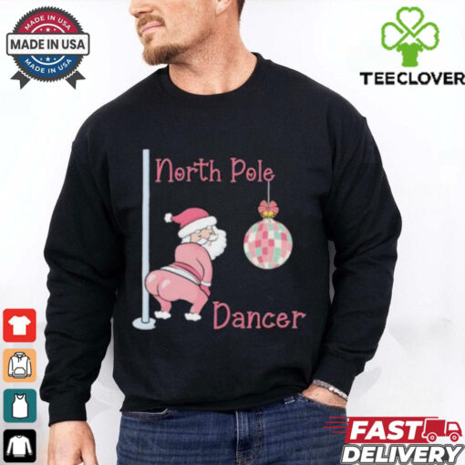 North Pole Dancer Christmas shirt