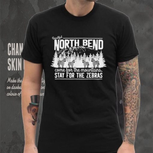 North bend come for the mountains stay for the Zebras hoodie, sweater, longsleeve, shirt v-neck, t-shirt