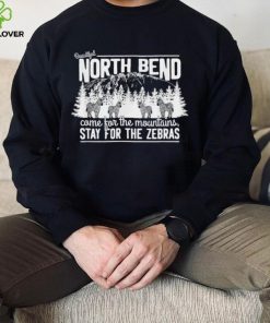 North bend come for the mountains stay for the Zebras hoodie, sweater, longsleeve, shirt v-neck, t-shirt