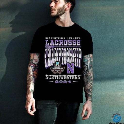 Northwestern WLAX 2024 NCAA Tournament Championship Weekend T hoodie, sweater, longsleeve, shirt v-neck, t-shirt