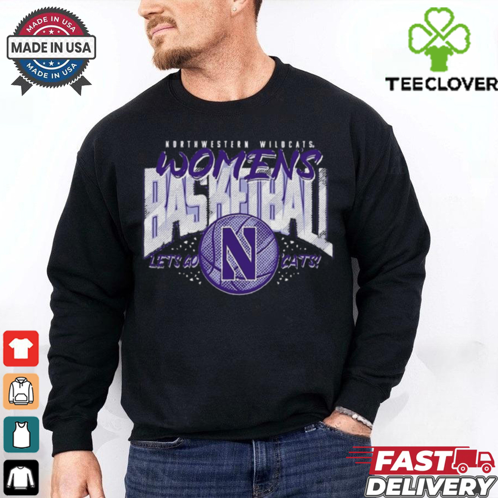 Northwestern Women’s Basketball Let’s Go Cats Shirt Northwestern Women’s Basketball Let’s Go Cats Shirt
