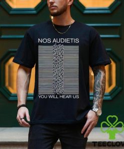 Nos Audietis You Will Hear Us hoodie, sweater, longsleeve, shirt v-neck, t-shirt