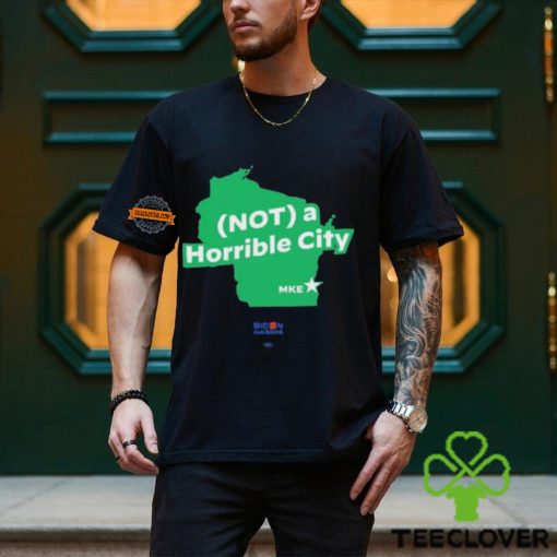 Not A Horrible City Mke Shirts