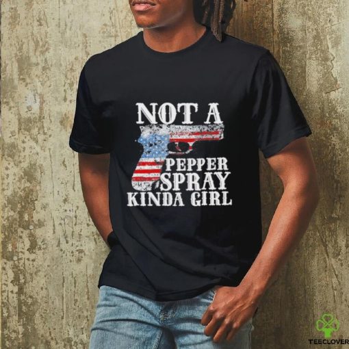 Not A Pepper Spray Kinda Girl Shirt