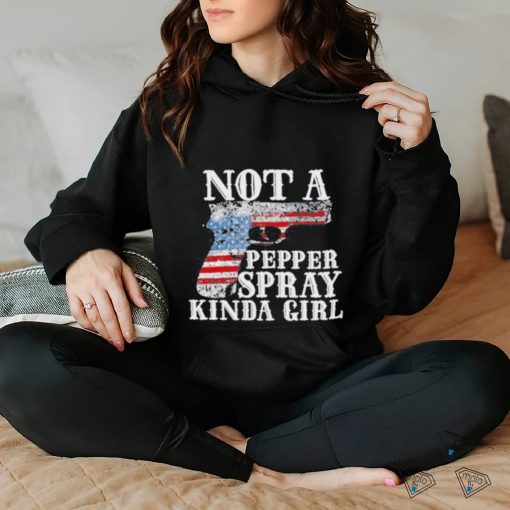 Not A Pepper Spray Kinda Girl Shirt