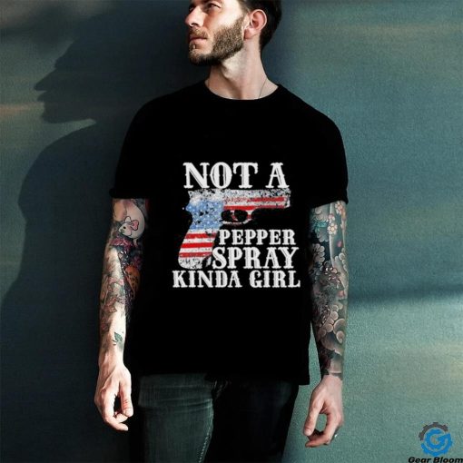 Not A Pepper Spray Kinda Girl Shirt