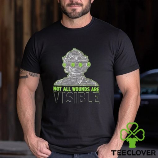 Not All Wounds Are Visible Shirt