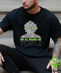 Not All Wounds Are Visible Shirt