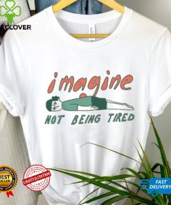 Not Being Tired Tee Ethically Made T Shirt