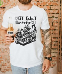 Not Built Different hoodie, sweater, longsleeve, shirt v-neck, t-shirt