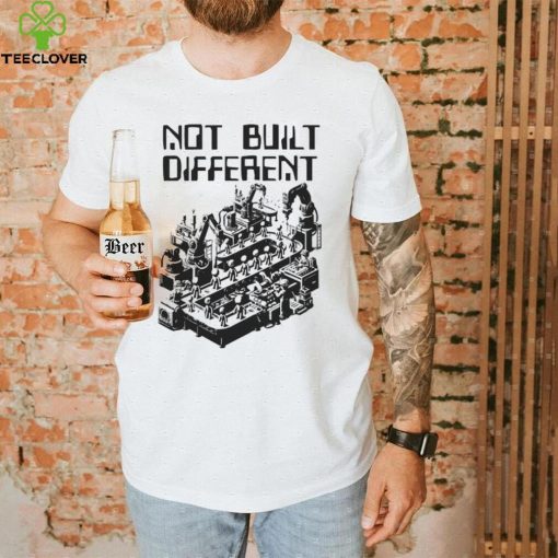 Not Built Different hoodie, sweater, longsleeve, shirt v-neck, t-shirt