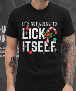 Not Going To Lick Itself Candy Cane Funny Christmas Xmas Men Shirt. Latest art design for t hoodie, sweater, longsleeve, shirt v-neck, t-shirt