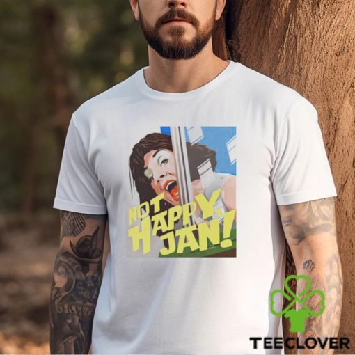 Not Happy Jan shirt