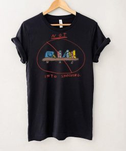 Not Into Shelving Tee Ethically Made T Shirt