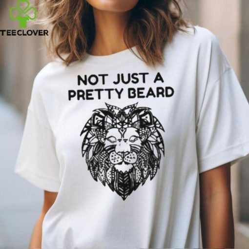 Not Just A Pretty Beard Lion Face Logo T Shirt