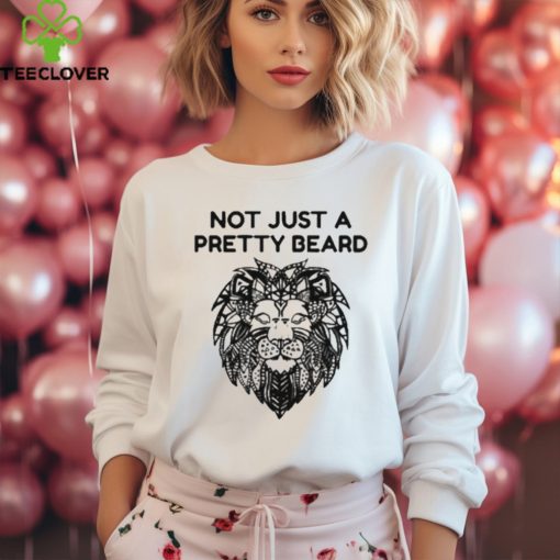 Not Just A Pretty Beard Lion Face Logo T Shirt