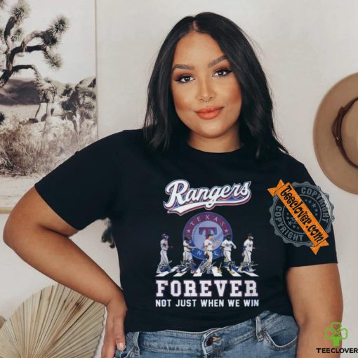 Not Just When We Win Texas Rangers Fan Abbey Load Team Player Signature T Shirt