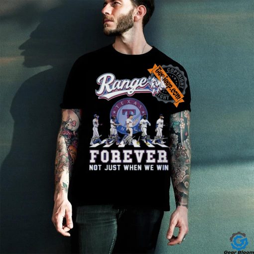 Not Just When We Win Texas Rangers Fan Abbey Load Team Player Signature T Shirt