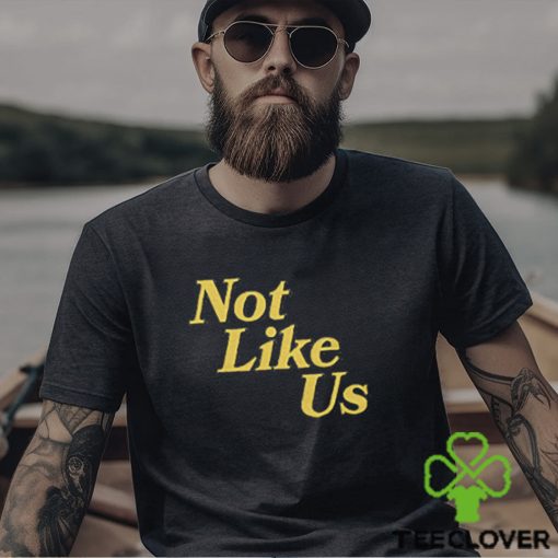 Not Like Us Dream Clothing Shirt