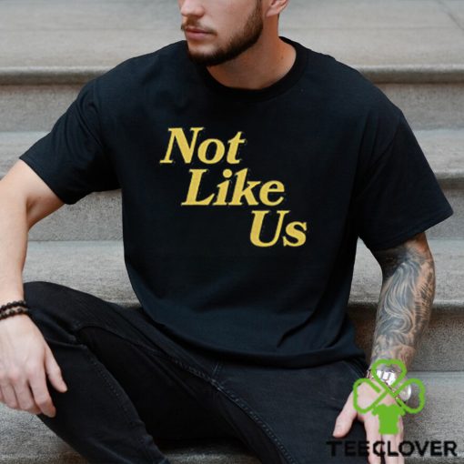 Not Like Us Dream Clothing Shirt