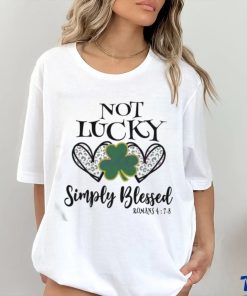 Not Lucky Simply Blessed Leaf Clover St Patricks Day Shirt