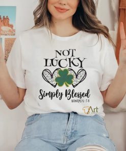 Not Lucky Simply Blessed Leaf Clover St Patricks Day Shirt