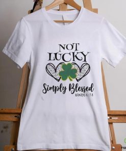 Not Lucky Simply Blessed Leaf Clover St Patricks Day Shirt