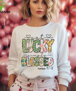 Not Lucky Simply Blessed Roman Bible Verses shirt