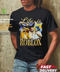 Not Safe for Wear Life Is Roblo T Shirt