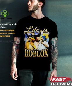 Not Safe for Wear Life Is Roblo T Shirt