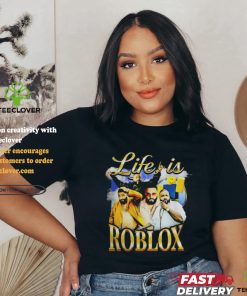 Not Safe for Wear Life Is Roblo T Shirt