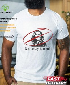 Not Today Kammie Kamala Shirt 2 Not Today Kammie Kamala Shirt