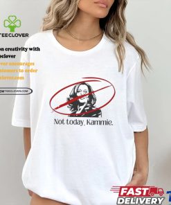 Not Today Kammie Kamala Shirt 3 Not Today Kammie Kamala Shirt