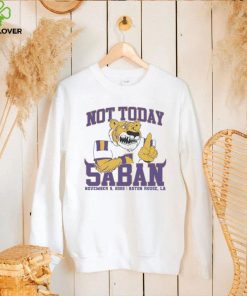 Not Today Saban LSU Tigers 2022 Shirt