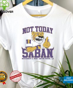 Not Today Saban LSU Tigers 2022 Shirt