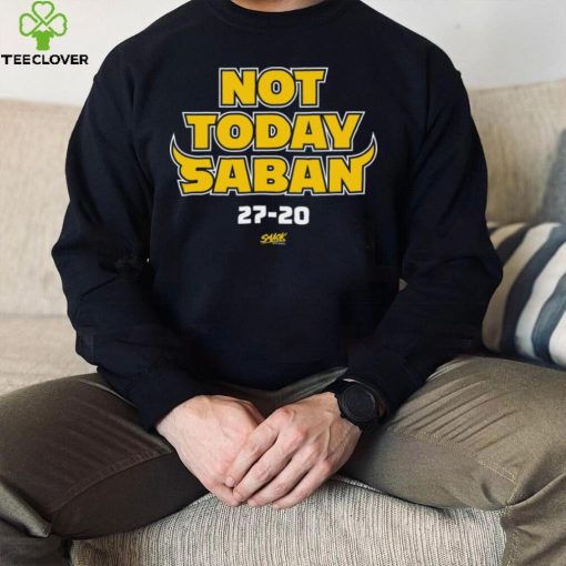 Not Today Saban T Shirt