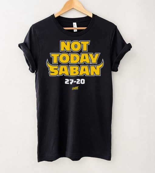 Not Today Saban T Shirt