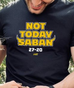 Not Today Saban T Shirt