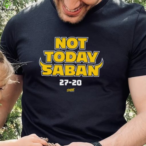 Not Today Saban T Shirt