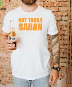 Not Today Saban Tennessee Titans Gameday T Shirt