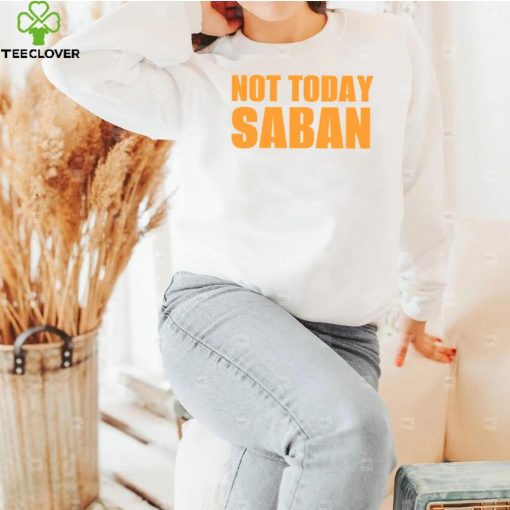 Not Today Saban Tennessee Titans Gameday T Shirt