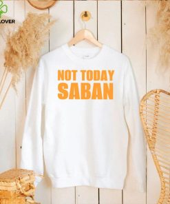 Not Today Saban Tennessee Titans Gameday T Shirt