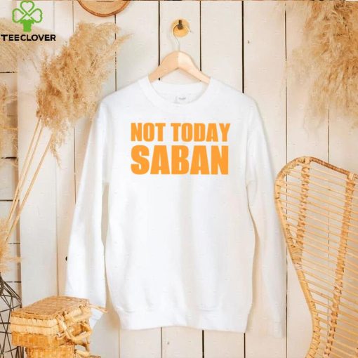 Not Today Saban Tennessee Titans Gameday T Shirt