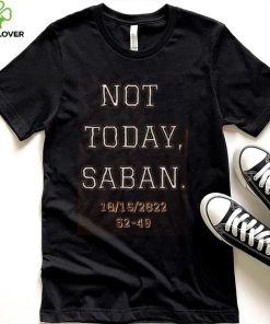 Not Today, Saban Tennessee Titans T Shirt