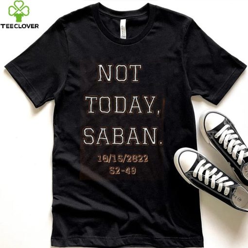 Not Today, Saban Tennessee Titans T Shirt