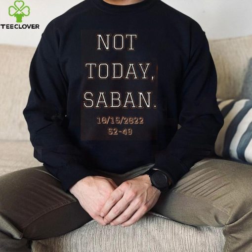 Not Today, Saban Tennessee Titans T Shirt