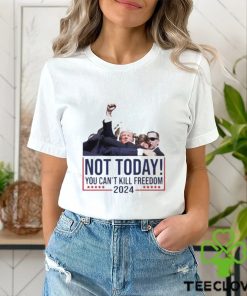 Not Today You Can’t Kill Freedom 2024 Attempted Assassination Of Donald Trump Classic T Shirt