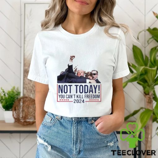 Not Today You Can’t Kill Freedom 2024 Attempted Assassination Of Donald Trump Classic T Shirt