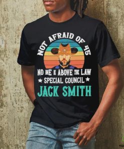 Not afraid of 45 no one is above the law special council Jack Smith vintage hoodie, sweater, longsleeve, shirt v-neck, t-shirt