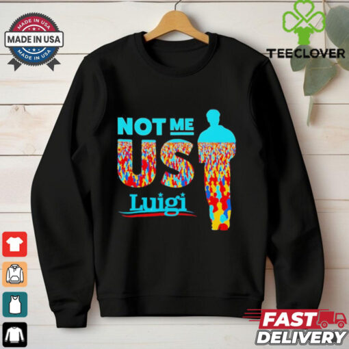 Not me us Luigi Mangione shirt